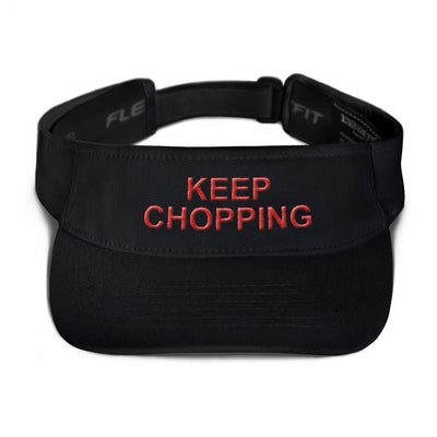 "Keep Chopping" Visor
